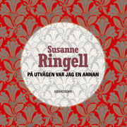 Susanne Ringell: P utvgen en annan. Roman. Sderstrms, 2012.